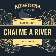 Newtopia Cyder "Chai Me A River"
